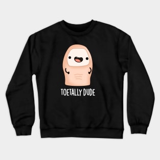 Toetally Cute Big Toe Pun Crewneck Sweatshirt